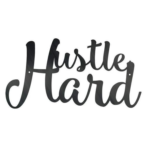 Hustle Hard Customized Metal Signs Custom Metal Sign Custom Signs Metal Sign