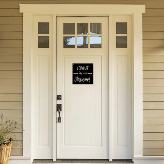 Come In We Are Awesome Sign Front Door Hanger Entryway Sign Funny Welcome Sign Housewarming Gift We Are Awesome - 8 inches - metal sign