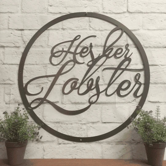He's Her Lobster Quote Sign Cut Metal Sign Metal House Sign