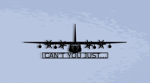 Kc130j Hercules Can't You Just Aircraft Metal Sign Cut Metal Sign Wall Decor