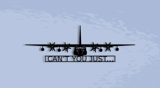 Kc130j Hercules Can't You Just Aircraft Metal Sign Cut Metal Sign Wall Decor - 8 inches - metal sign