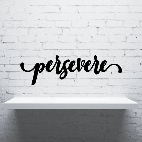 Persevere Sign Cut Metal Sign Wall Decor Metal Sign Metal Art