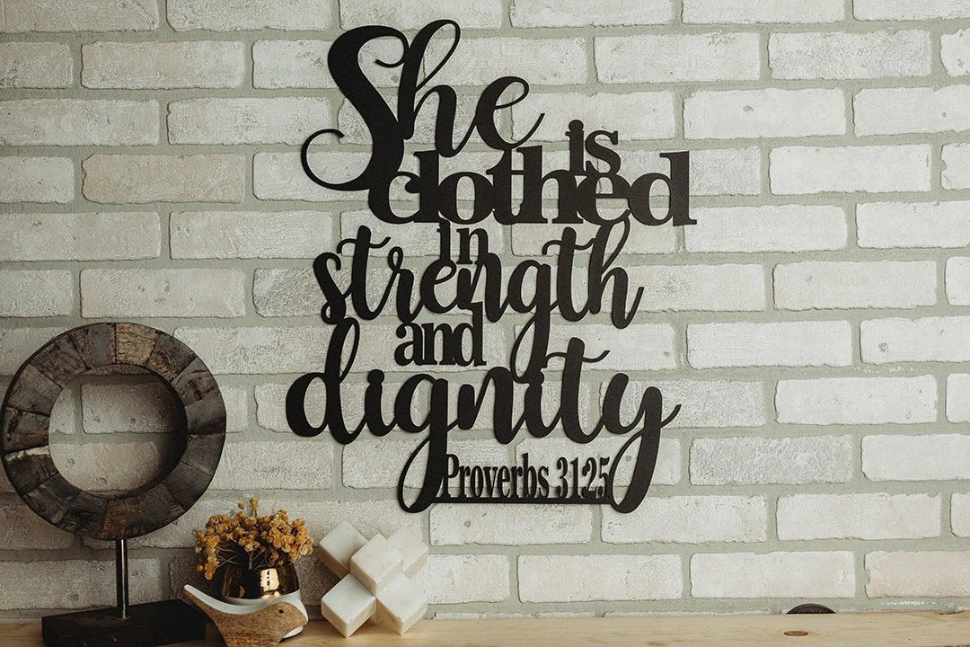 She Is Clothed In Strength And Dignity Metal Art Verse Wall Decor Cut Metal Sign Wall Metal Art