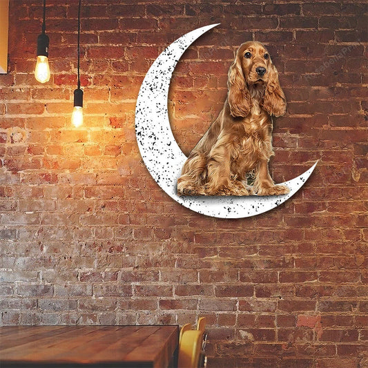 Dog Metal Sign Cocker Spaniel 1 Sit On The Moon Gift for Dog Lover - 8 inches - metal sign