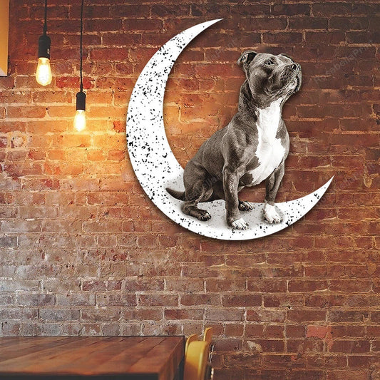 Dog Metal Sign Staffordshire Bull Terrier 1 Sit On The Moon Gift for Dog Lover - 8 inches - metal sign