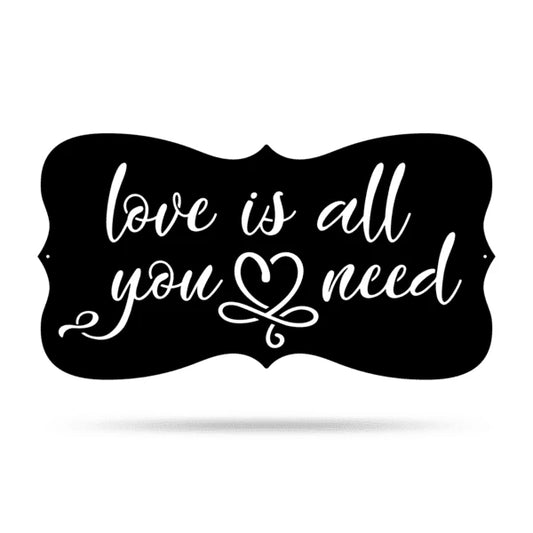 Love Is All You Need Cut Metal Sign Metal House Sign - 8 inches - metal sign