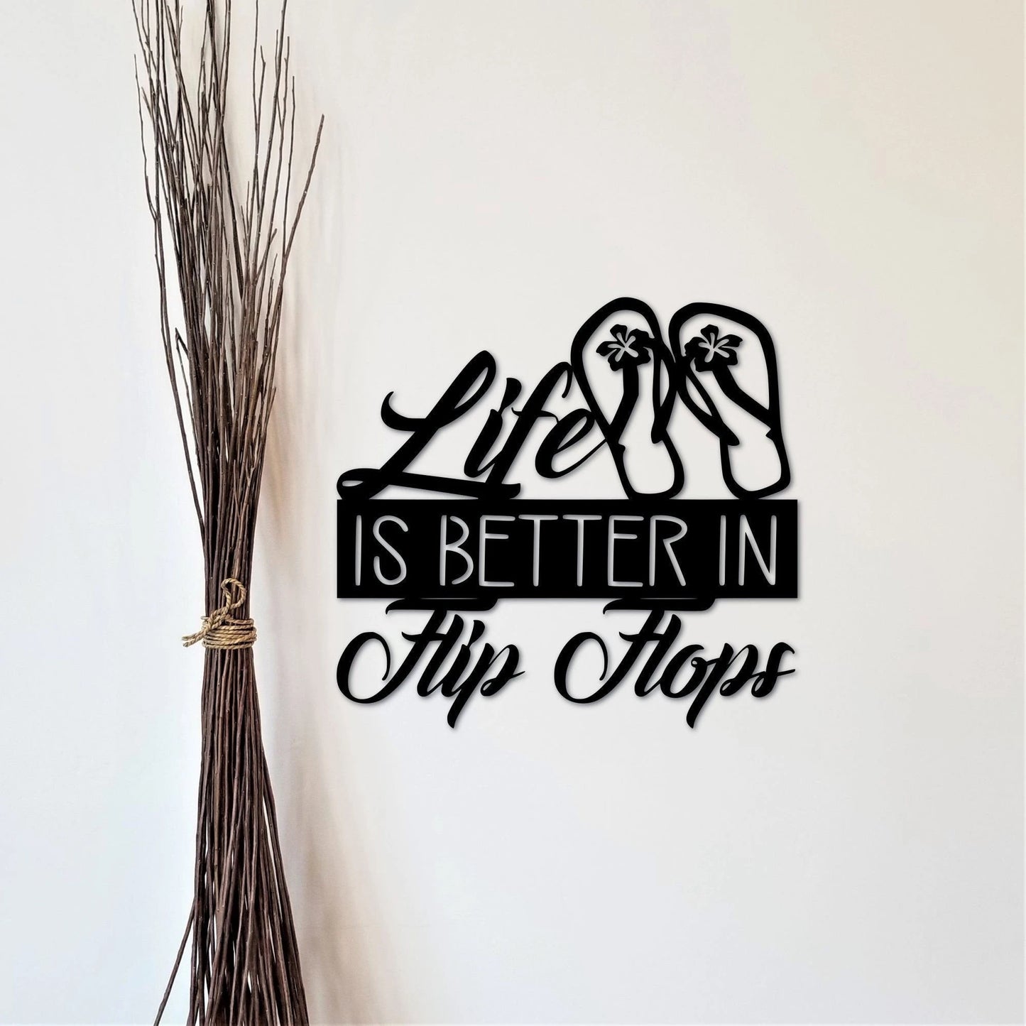 Life Is Better In Flip Flops Sign Beach Sign Ocean Decor Spring Sign Summer Decor Metal Wall Quote Gift For Her Coastal Sign