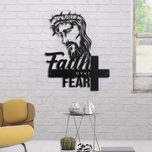 Faith over fear Jesus Cut Metal Sign Laser Cut Metal Signs Custom Gift Ideas - 8 inches - metal sign