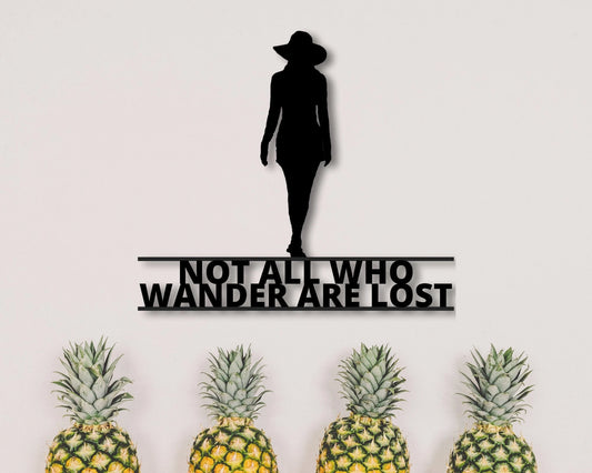 Girl Metal Sign Not All Who Wander Are Lost Wander Lost Wall Hanging Wall Decor Metal Art Metalwork Gift For Her Anniversary Gift - 8 inches - metal sign