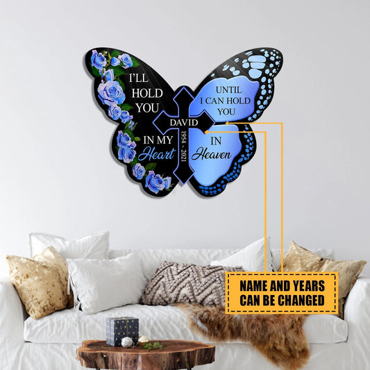 I'll Hold You In My Heart Widow Metal Sign, Wall Decoration For People Who Lost Their Husbands Laser Cut Metal Signs Custom Gift Ideas - 8 inches - metal sign