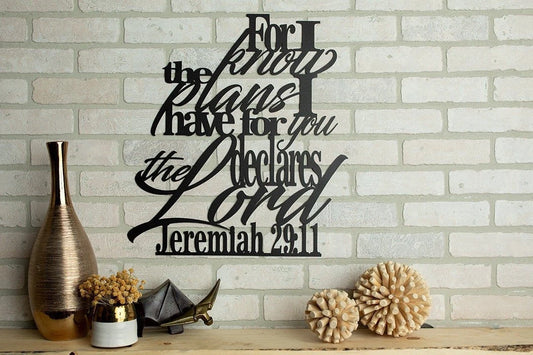 For I Know The Plans I Have For You Metal Verse Wall Hang Decor Cut Metal Sign Wall Metal Art - 8 inches - metal sign