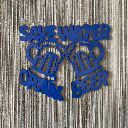 Save Water Drink Beer Metal Sign Cutout Cut Metal Sign Wall Metal Art