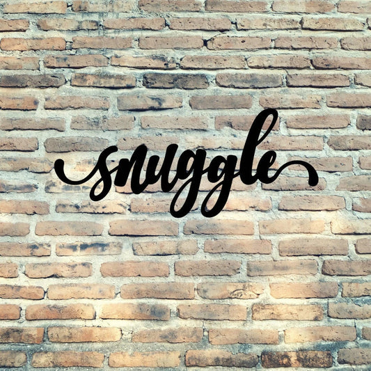 Snuggle Sign Cut Metal Sign Wall Decor Metal Sign Metal Art - 8 inches - metal sign