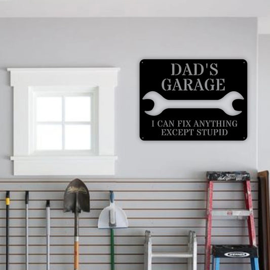 Dad's Garage Metal Sign, I Can Fix Anything Except Stupid, Custom Garage Sign, Personalized Garage Metal - metal sign