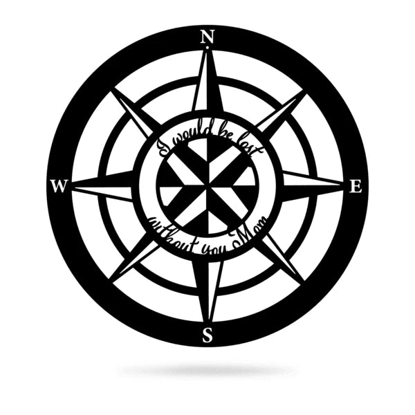 Lost Without Mom Compass Type A Cut Metal Sign Metal House Sign