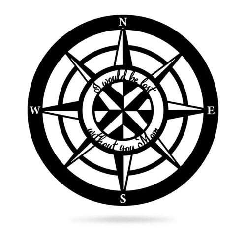 Lost Without Mom Compass Type A Cut Metal Sign Metal House Sign