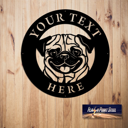 Pug Dog Sign, Dog House, Family Dog, Entrance Sign, Wall Decor, Plasma Cut Steel, Custom Sign, Welcome - metal sign