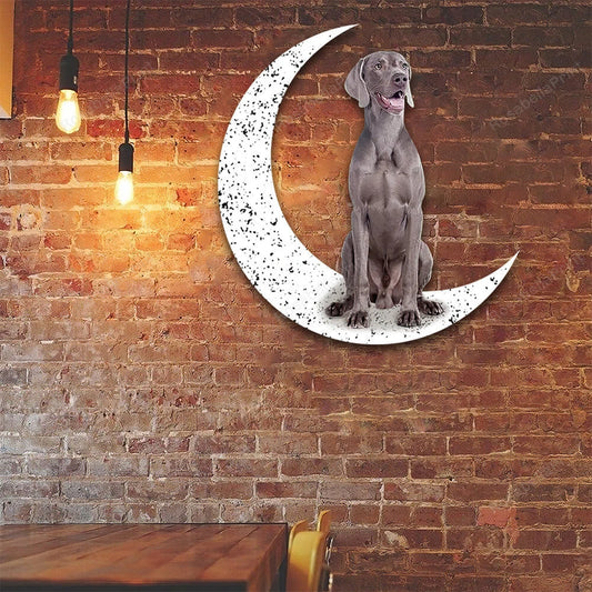Metal Sign Weimaraner Sit On The Moon Gift for Dog Lover - 8 inches - metal sign
