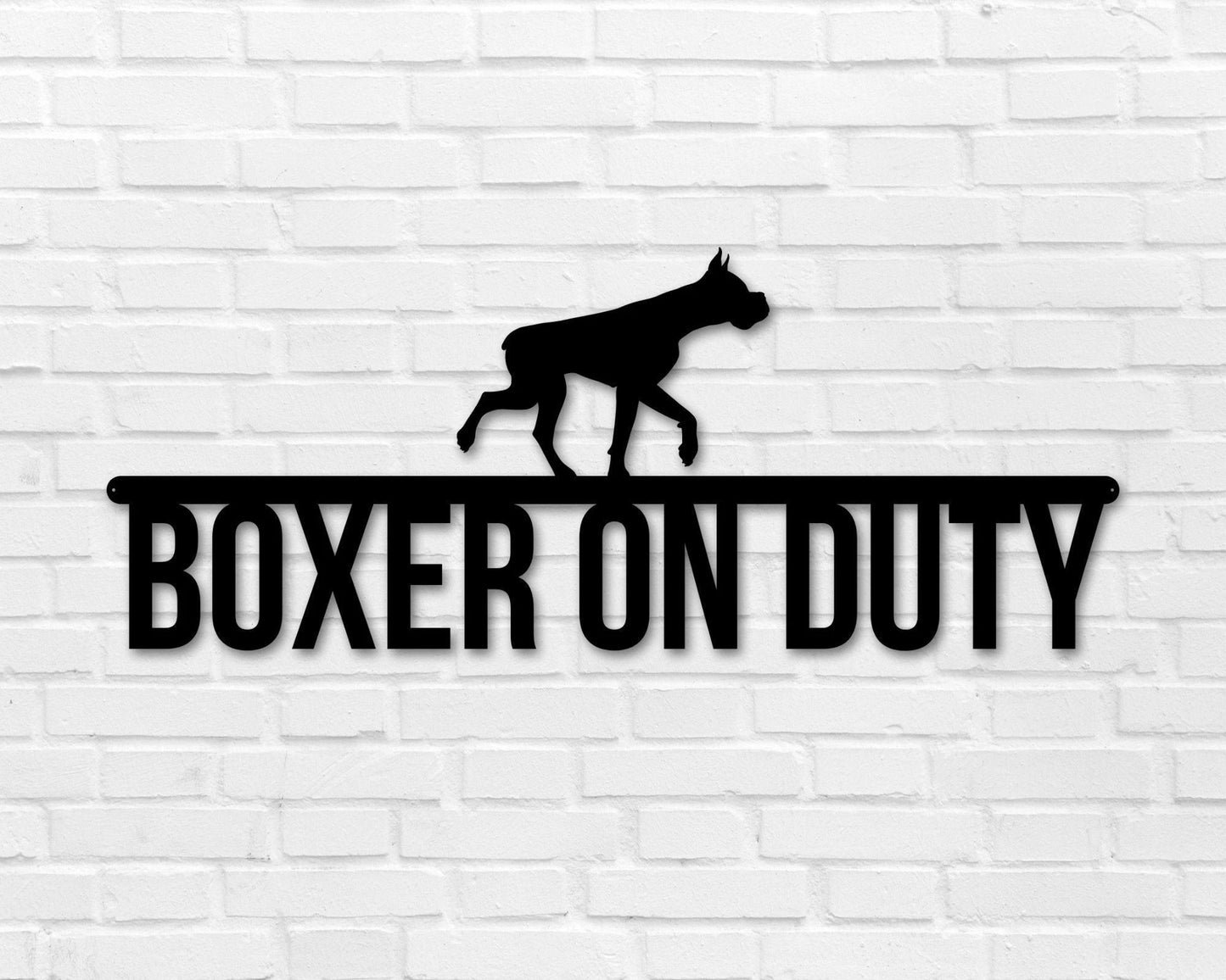 Boxer On Duty Boxer Metal Sign Dog Sign Dog Lover Sign Gift For Pet Owner Dog On Duty Sign Dog Wall Art