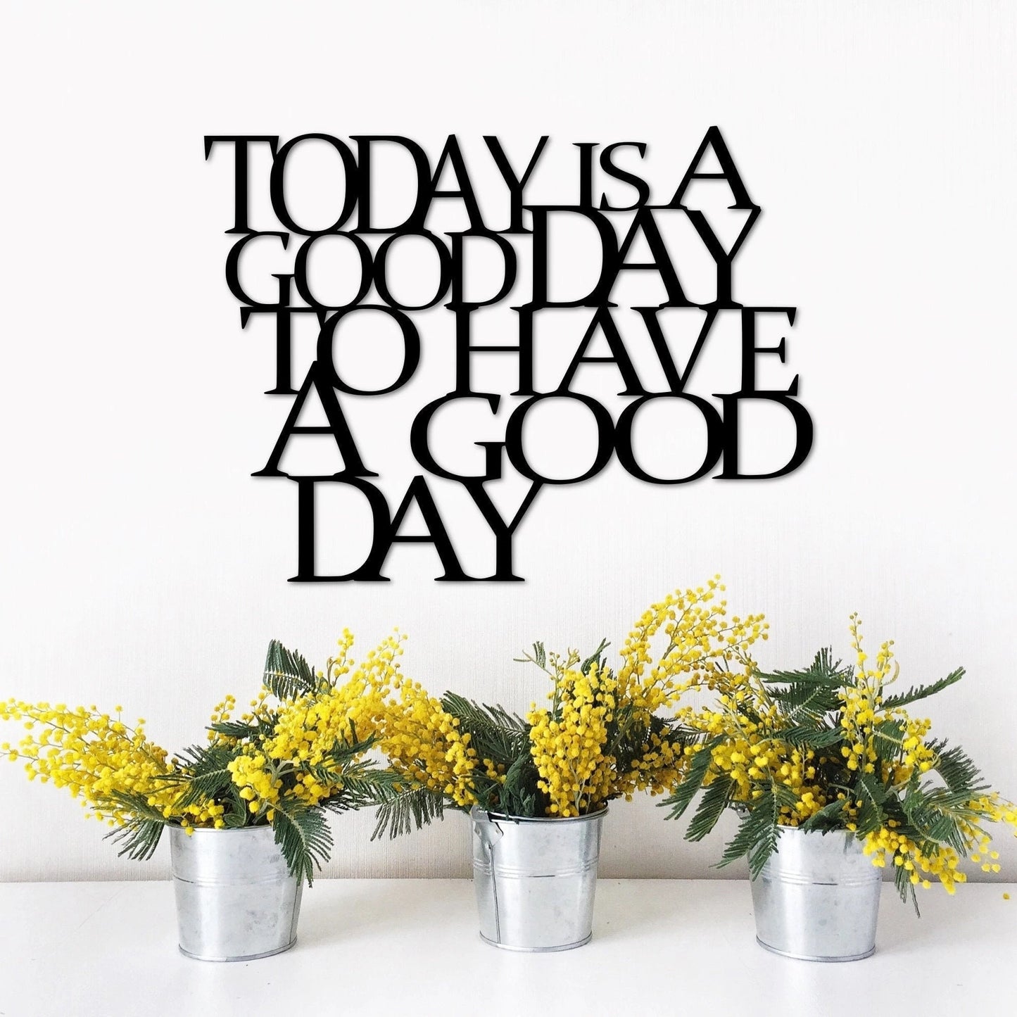 Today Is A Good Day To Have A Good Day Sign Inspirational Metal Wall Decor Metal Wall Quote For Office Or Home Wall Saying