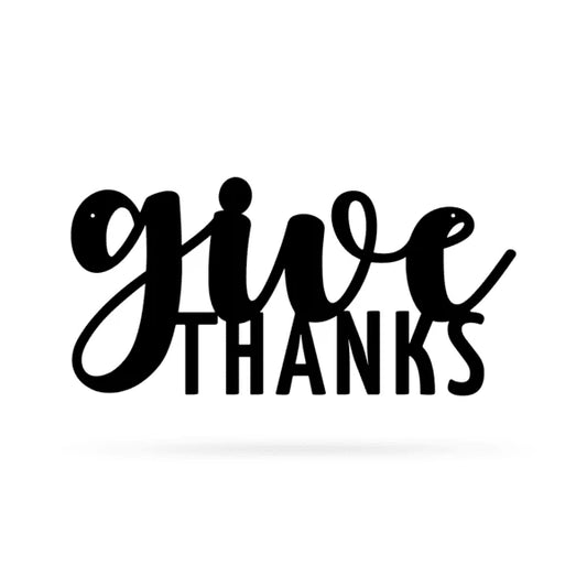 Give Thanks Cut Metal Sign Metal House Sign - 8 inches - metal sign