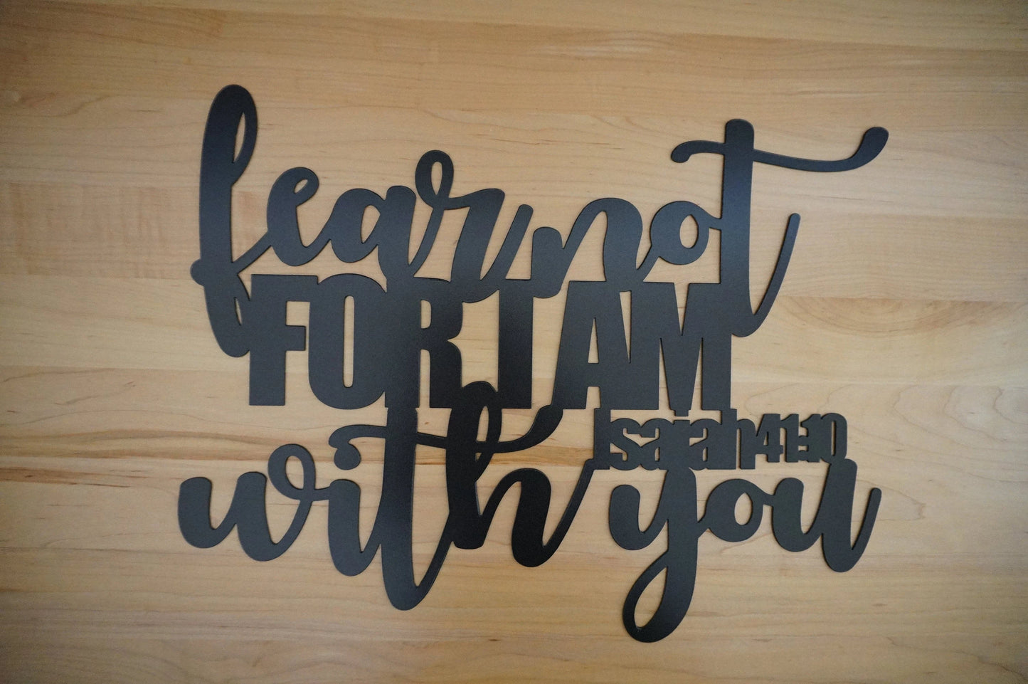 Fear Not For I Am With You Sign, Isaiah 41 10, Fear Not Sign, Fear Not For I Am With You, Metal Scripture Wall Art, Do Not Fear, Metal Words Laser Cut Metal Signs Custom Gift Ideas
