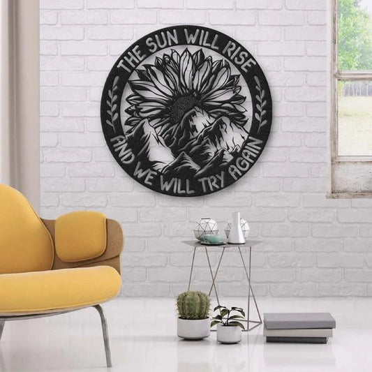 Sunflower Lovers The Sun Will Rise Metal Wall Art Cut Metal Sign Laser Cut Metal Signs Custom Gift Ideas - 8 inches - metal sign