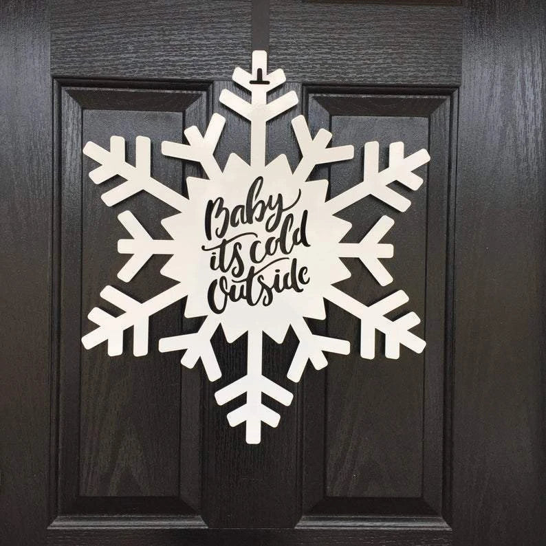 Baby It's Cold Outside Snowflake Sign Cut Metal Sign Metal House Sign