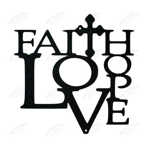 Faith Love Hope With Cross Cut Metal Sign Metal House Sign - 8 inches - metal sign