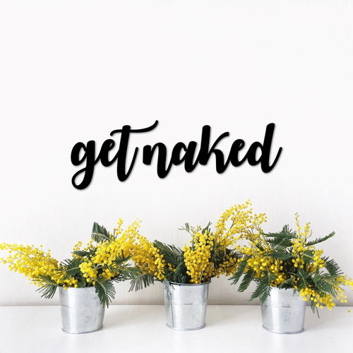 Metal Get Naked Bathroom Sign Funny Bathroom Art Bath Decor Bathroom Sign Metal Word Decor Script Words For The Wall