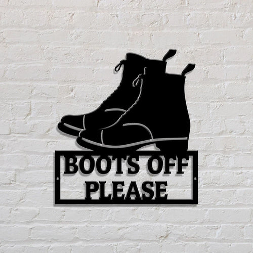 Boots Off Please Sign Custom Metal Sign Home Sign, Boots Sign Personalized Home Sign Entryway Sign Welcome Sign Laser Cut Metal Signs Custom Gift Ideas