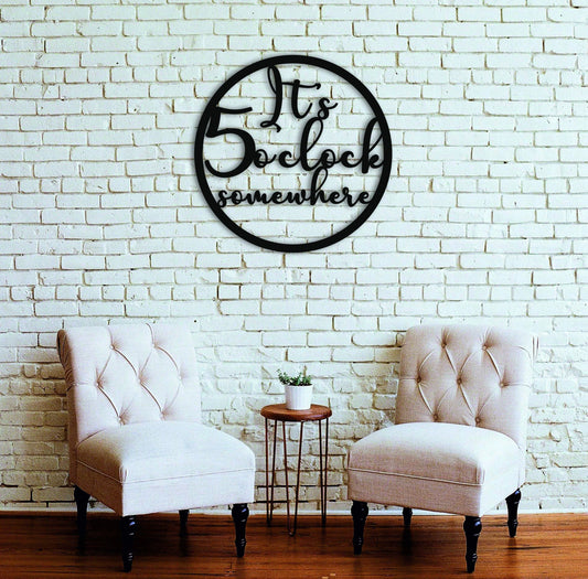 Its 5 O'clock Somewhere Sign With Powder Coat Metal Decor - 8 inches - metal sign