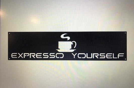 Metal Expresso Yourself Sign Metal House Sign - 8 inches - metal sign