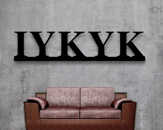 Iykyk Metal Sign If You Know You Know Sign Wall Decor Custom Metal Iykyk Sign Rustic Modern Custom Wall Hanging - 8 inches - metal sign
