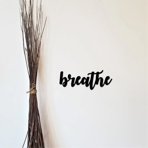 Metal Breathe Word Art Breathe Metal Sign Inspirational Sayings Breathe Cursive Sign Yoga Art Wall Decor Metal Cutout