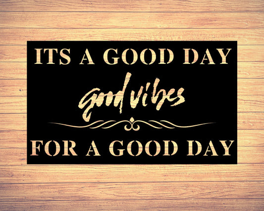 Its A Good Day For A Good Day Today Is A Good Day Good Day Sign Motivational Signs Motivational Inspirational Quotes - 8 inches - metal sign