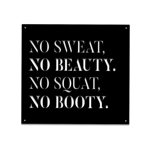 No Sweat Nop Beauty No Squad No Booty Metal Gym Sign, Metal Laser Cut Metal Signs Custom Gift Ideas - 8 inches - metal sign