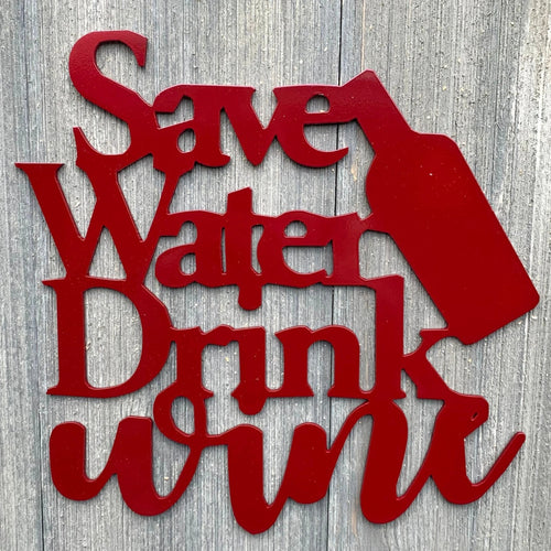 Save Water Drink Wine Metal Sign Cutout Cut Metal Sign Wall Metal Art