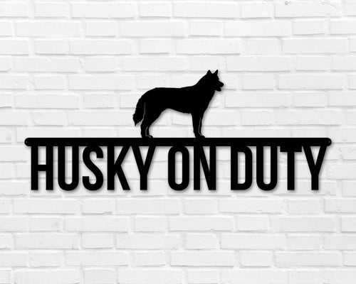 Husky On Duty Husky Metal Sign Dog Sign Dog Lover Sign Gift For Pet Owner Dog On Duty Sign Dog Wall Art