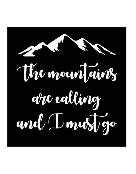 The Mountains Are Calling And I Must Go Metal Sign - 8 inches - metal sign