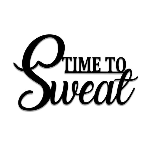 Time To Sweat Funny Metal Gym Art, Metal Laser Cut Metal Signs Custom Gift Ideas