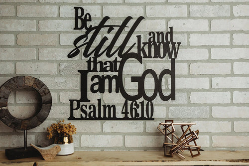 Psalm 46 10 Metal Verse Home Decor Sign. Be Still And Know That I Am God, Cut Metal Sign, Wall Metal Art Laser Cut Metal Signs Custom Gift Ideas