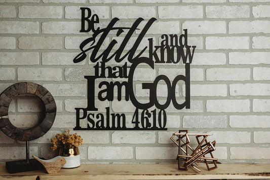 Psalm 46 10 Metal Verse Home Decor Sign. Be Still And Know That I Am God, Cut Metal Sign, Wall Metal Art - metal sign