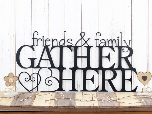 Friends & Family Gather Here Metal Sign Steel Sign Wall Hanging Hearts Gather Sign Metal Wall Decor