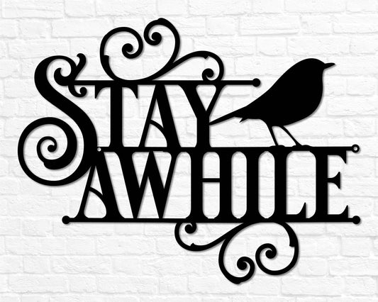 Stay Awhile Sign Stay Awhile Metal Sign Metal Welcome Sign Outdoor Welcome Sign Welcome Sign Front Door - metal sign