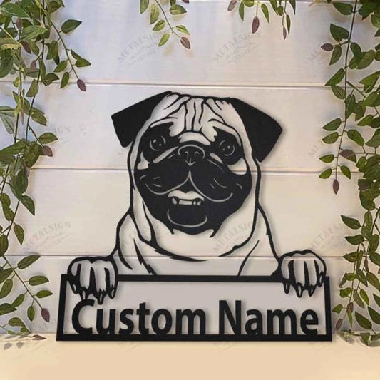 Pug Personalized Metal Wall Decor, Cut Metal Sign, Metal Wall Art, Metal House Sign, Metal Laser Cut Metal Signs Custom Gift Ideas - 8 inches - metal sign