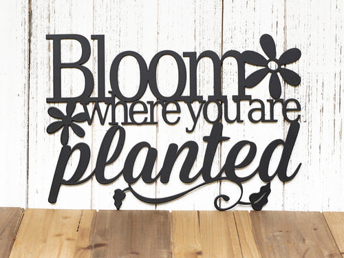 Bloom Where You Are Planted Metal Sign Garden Sign Garden Decor Outdoor Garden Sign Daisy Flower