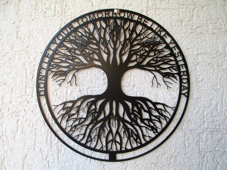 Tree Don't let your tomorrow like yesterday Metal House Sign Laser Cut Metal Signs Custom Gift Ideas