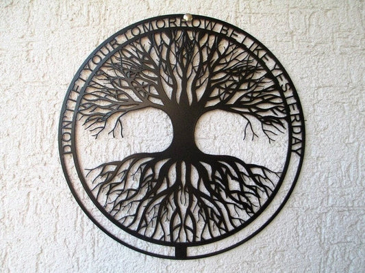 Tree Don't let your tomorrow like yesterday Metal House Sign Laser Cut Metal Signs Custom Gift Ideas - 8 inches - metal sign
