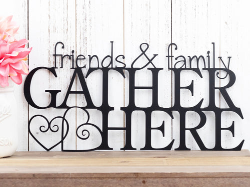 Friends And Family Gather Here Metal Sign Metal Wall Decor Outdoor Sign Gather Sign Sign Hearts